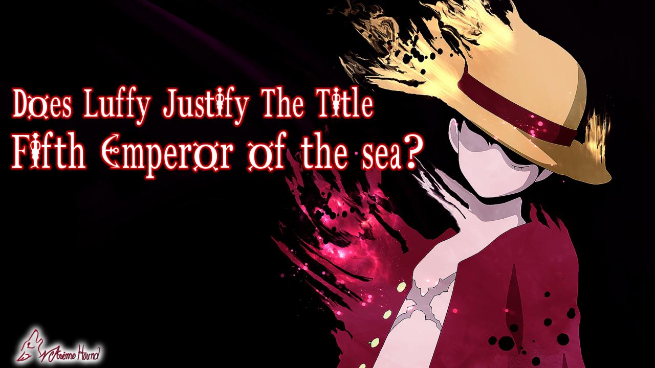 Why Luffy is Called Fifth Emperor Of the Sea!