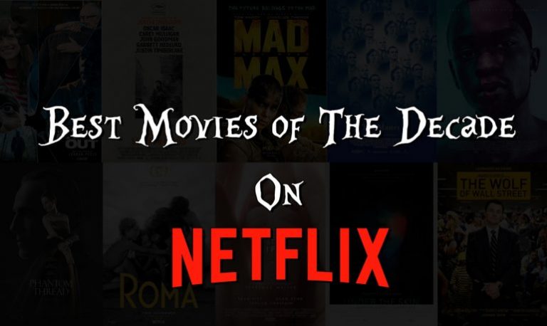 Best Movies Of The Decade On Netflix