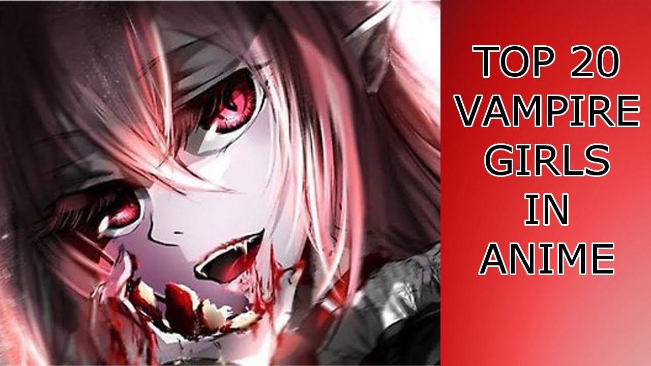 Top 10 Female Vampire Anime Characters